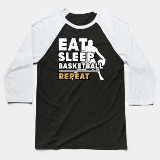 Eat sleep basketball repeat Baseball T-Shirt